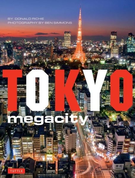 Cover for Donald Richie · Tokyo Megacity (Innbunden bok) [Second Edition,Hardcover with Jacket edition] (2014)