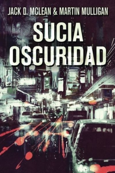 Sucia Oscuridad - Martin D Mulligan - Books - Next Chapter Gk - 9784824106889 - November 6, 2021