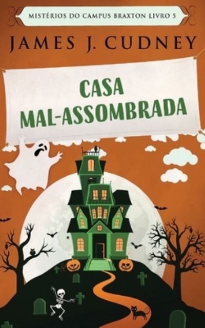 Cover for James J Cudney · Casa Mal-Assombrada (Paperback Book) (2021)