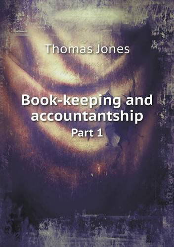 Cover for Thomas Jones · Book-keeping and Accountantship Part 1 (Paperback Book) (2013)