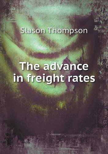 Cover for Slason Thompson · The Advance in Freight Rates (Paperback Book) (2013)