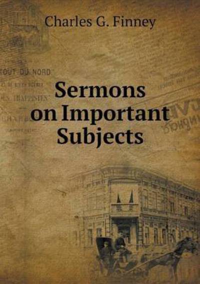 Cover for Charles G Finney · Sermons on Important Subjects (Paperback Book) (2015)