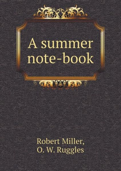 Cover for Robert Miller · A Summer Note-book (Taschenbuch) (2015)