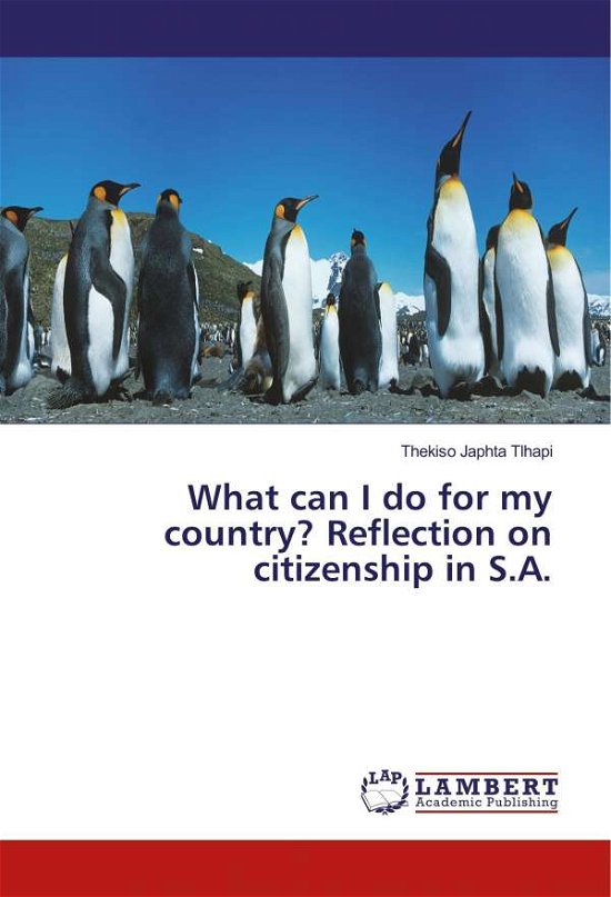 What can I do for my country? Re - Tlhapi - Livros -  - 9786137424889 - 