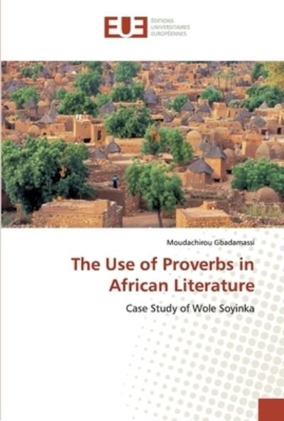 Cover for Gbadamassi · The Use of Proverbs in Afric (Bog) (2019)
