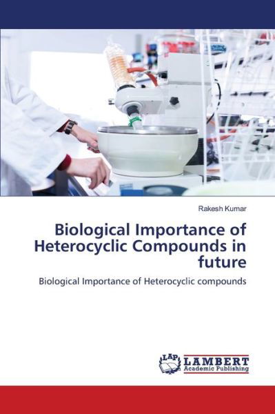 Cover for Kumar · Biological Importance of Heterocy (Bok) (2020)