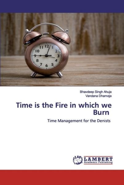 Cover for Ahuja · Time is the Fire in which we Burn (Bok) (2020)
