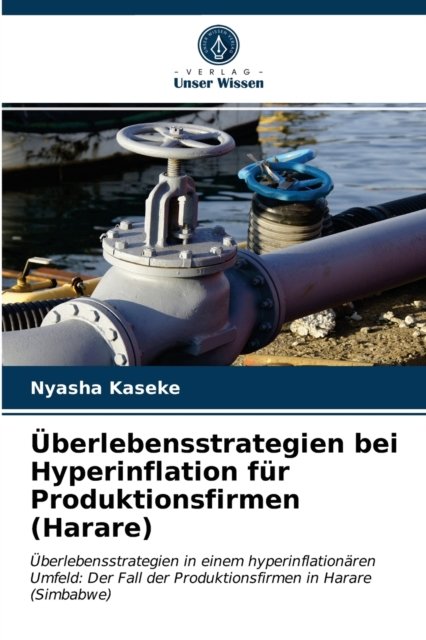Cover for Nyasha Kaseke · UEberlebensstrategien bei Hyperinflation fur Produktionsfirmen (Harare) (Pocketbok) (2021)