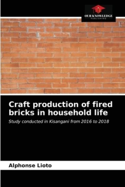 Cover for Alphonse Lioto · Craft production of fired bricks in household life (Paperback Book) (2021)