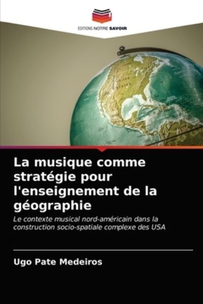 Cover for Ugo Pate Medeiros · La musique comme strategie pour l'enseignement de la geographie (Paperback Book) (2021)