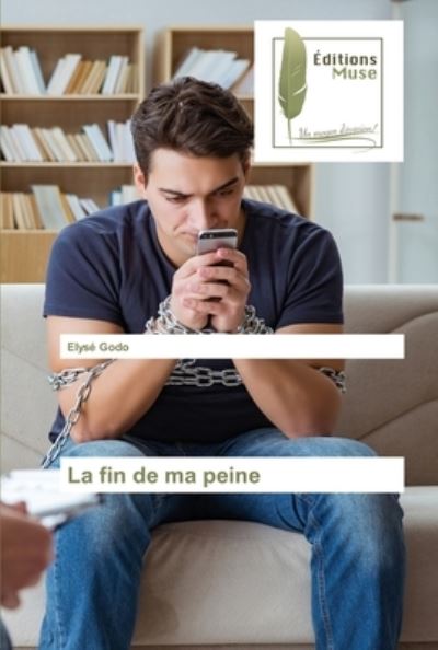 Cover for Elysé Godo · La fin de ma peine (Paperback Book) (2022)
