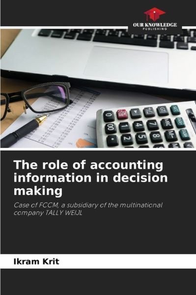 Cover for Ikram Krit · The role of accounting information in decision making (Paperback Bog) (2021)