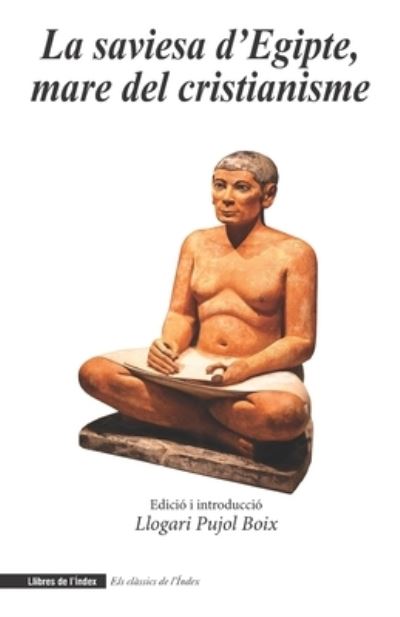 Cover for Llogari Pujol Boix · La saviesa d'Egipte, mare del cristianisme (Paperback Book) (2022)