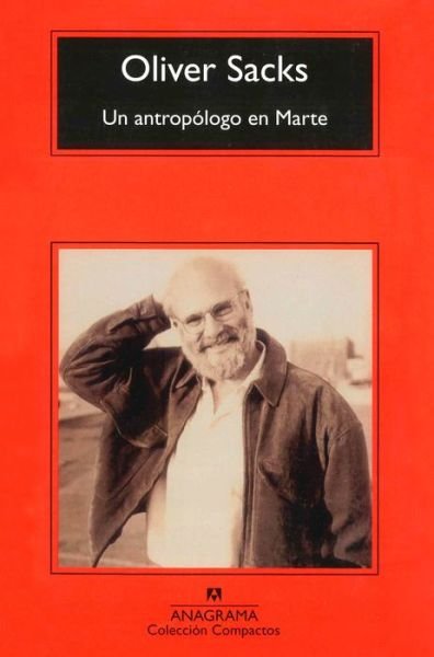 Cover for Oliver Sacks · Un antropólogo en Marte : Siete relatos paradójicos (Paperback Bog) (2016)