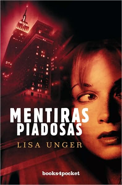 Cover for Lisa Unger · Mentiras Piadosas (Books4pocket Narrativa) (Spanish Edition) (Paperback Book) [Spanish, Tra edition] (2009)