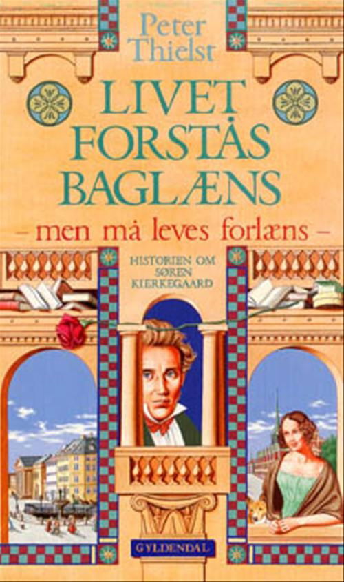 Cover for Peter Thielst · Livet forstås baglæns, men må leves forlæns (Taschenbuch) [2. Ausgabe] (2000)