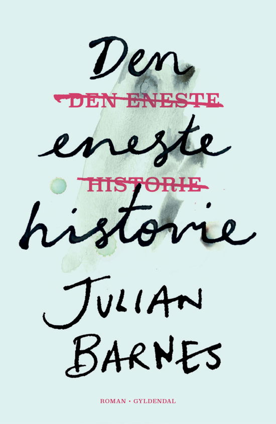Cover for Julian Barnes · Den eneste historie (Sewn Spine Book) [1er édition] (2018)