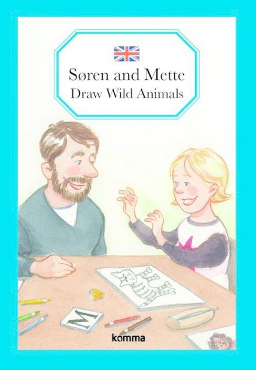 Cover for Kirsten Koch Jensen · Søren and Mette Draw Wild Animals (Bound Book) [1.º edición] (2015)