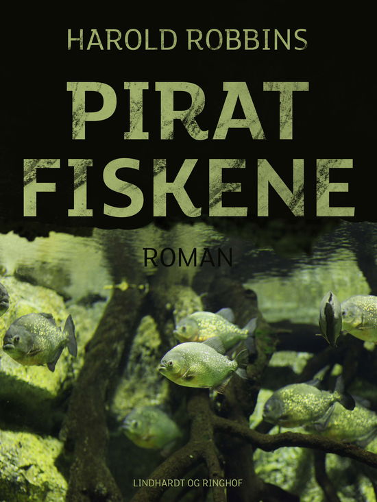 Cover for Harold Robbins · Piratfiskene (Sewn Spine Book) [1th edição] (2017)