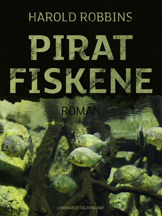 Cover for Harold Robbins · Piratfiskene (Heftet bok) [1. utgave] (2017)