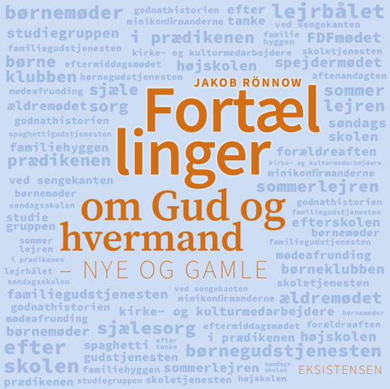 Fortællinger om Gud og hvermand - Jakob Rönnow - Bücher - Eksistensen - 9788741009889 - 4. April 2023