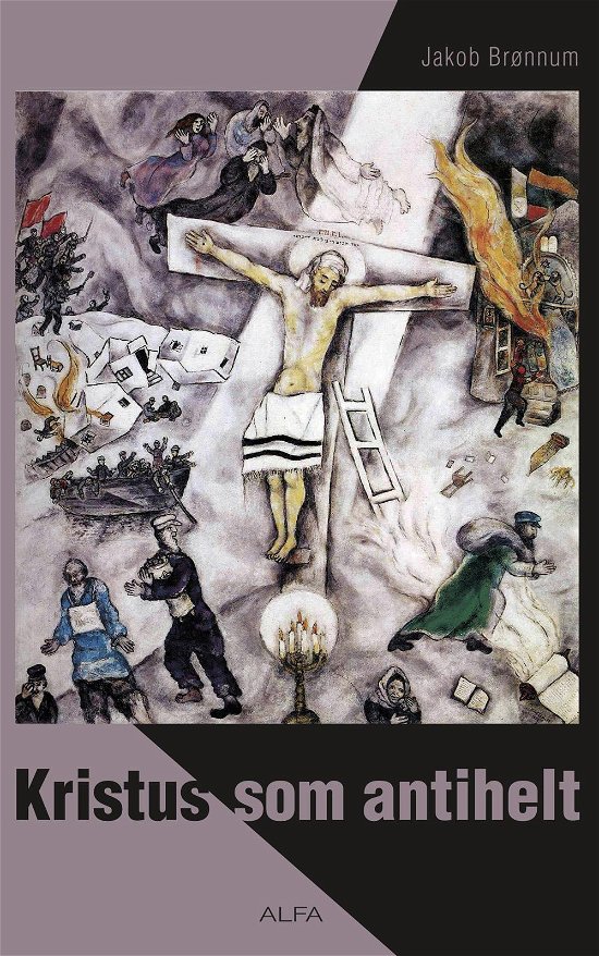 Cover for Jakob Brønnum · Kristus som antihelt (Poketbok) [1:a utgåva] (2013)