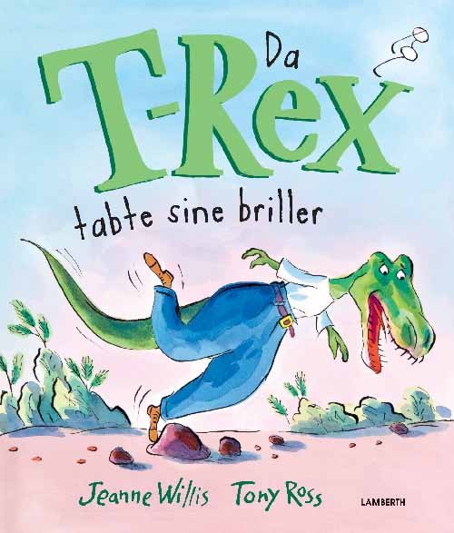 Da T-Rex tabte sine briller - Jeanne Willis - Bøger - Lamberth - 9788771613889 - 5. oktober 2017