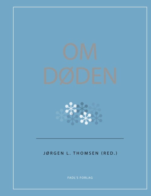 Om døden - Jørgen Lange Thomsen; Jørgen Lange Thomsen; Jørgen Lange Thomsen - Libros - FADL's Forlag - 9788771709889 - 3 de junio de 2016