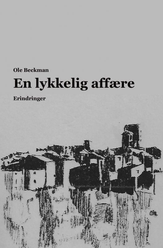 Cover for Ole Beckman · En Lykkelig Affære (Paperback Book) (2023)