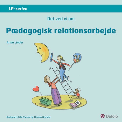 Cover for Anne Linder · LP-serien: Det ved vi om pædagogisk relationsarbejde (Paperback Book) [1.º edición] [Paperback] (2010)