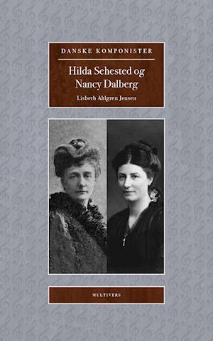 Cover for Lisbeth Ahlgren Jensen · Danske Komponister: Hilda Sehested og Nancy Dalberg (Hæftet bog) [1. udgave] (2019)