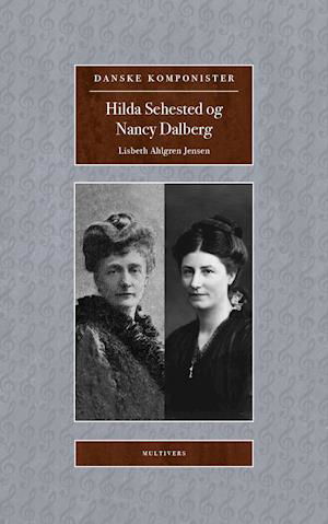 Cover for Lisbeth Ahlgren Jensen · Danske Komponister: Hilda Sehested og Nancy Dalberg (Sewn Spine Book) [1.º edición] (2019)