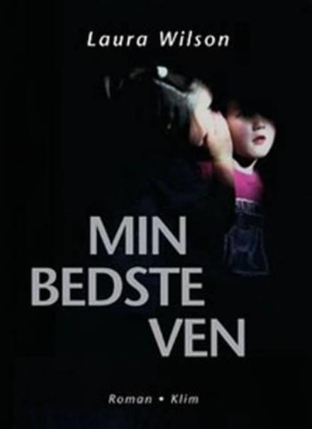 Cover for Laura Wilson · Min bedste ven (Sewn Spine Book) [1st edition] (2004)