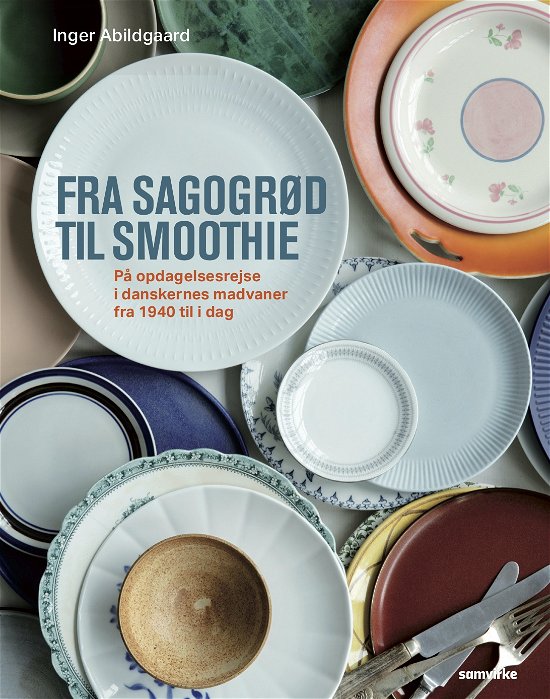 Cover for Inger Abildgaard · Fra sagogrød til smoothie (Gebundesens Buch) [1. Ausgabe] (2019)