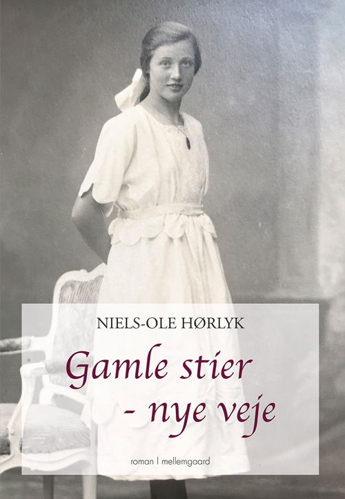 Cover for Niels-Ole Hørlyk · Gamle stier - nye veje (Sewn Spine Book) [1st edition] (2018)