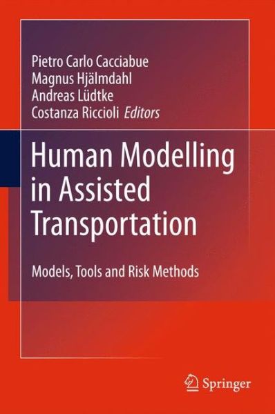 Cover for Carlo Cacciabue · Human Modelling in Assisted Transportation: Models, Tools and Risk Methods (Paperback Book) [2011 edition] (2014)