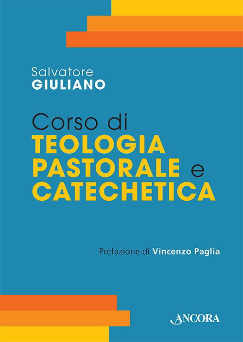 Corso Di Teologia Pastorale E Catechetica - Salvatore Giuliano - Books -  - 9788851423889 - 