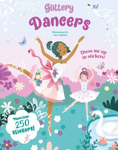 Glittery Dancers: Sticker Book - Glittery Sticker Book - Sara Ugolotti - Książki - White Star - 9788854419889 - 1 września 2023