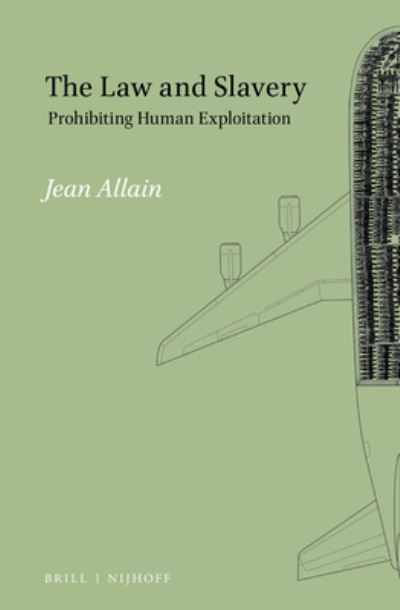 Cover for Jean Allain · The law and slavery prohibiting human exploitation (Book) (2015)