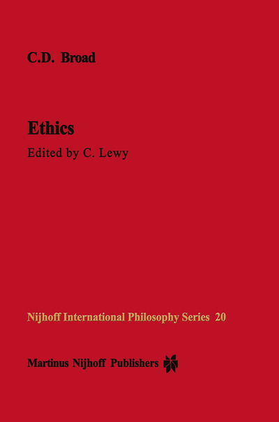 C.D. Broad · Ethics - Nijhoff International Philosophy Series (Hardcover Book) [1985 edition] (1985)