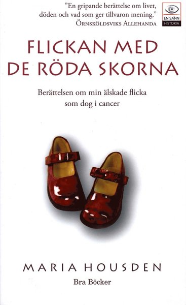 Cover for Maria Housden · Flickan med de röda skorna : berättelsen om Hannah, min älskade flicka som dog i cancer (Paperback Book) (2004)