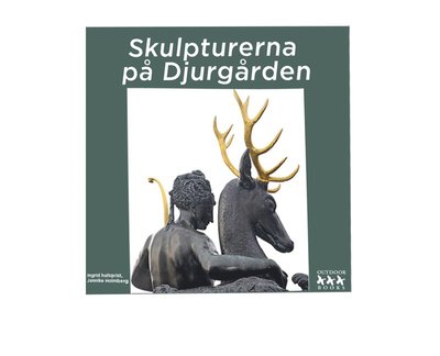 Cover for Ingrid Hultqvist · Skulpturerna På Djurgården (Book) (2021)