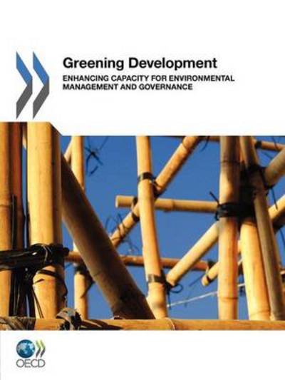 Cover for Oecd Publishing · Greening Development: Enhancing Capacity for Environmental Management and Governance (Paperback Book) (2012)