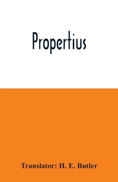Propertius - H E Butler - Bücher - Alpha Edition - 9789354033889 - 3. Juli 2020