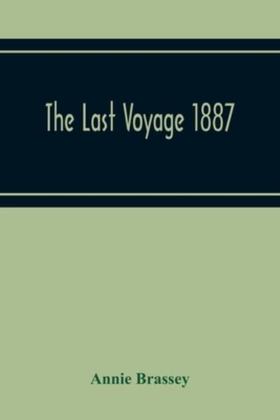 Cover for Annie Brassey · The Last Voyage 1887 (Pocketbok) (2020)