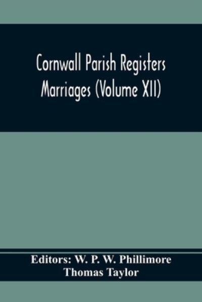 Cover for Thomas Taylor · Cornwall Parish Registers. Marriages (Volume Xii) (Taschenbuch) (2020)