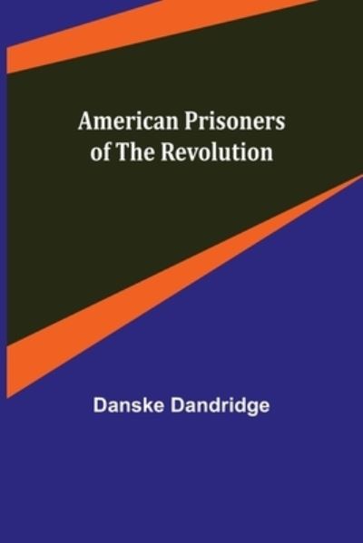 Cover for Danske Dandridge · American Prisoners of the Revolution (Paperback Book) (2021)