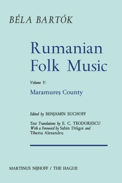 Rumanian Folk Music: Maramure? County - Bartok Archives Studies in Musicology - Bela Bartok - Books - Springer - 9789401016889 - November 9, 2011