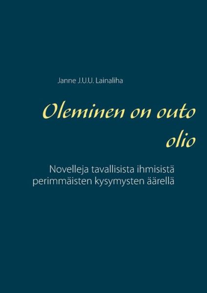 Cover for Lainaliha · Oleminen on outo olio (Book) (2019)