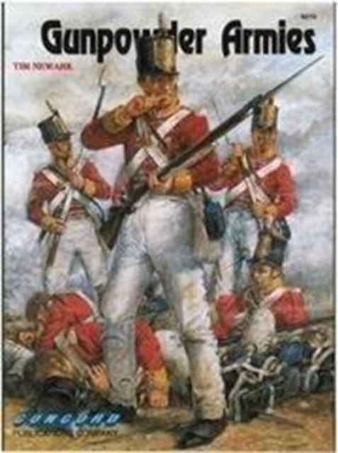 6010 Gunpowder Armies - Tim Newark - Livres - Concord Publications Co ,Hong Kong - 9789623610889 - 2006
